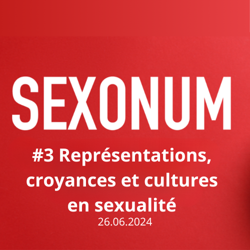 Sexonum#3 : Représentations, croyances et cultures en sexualité