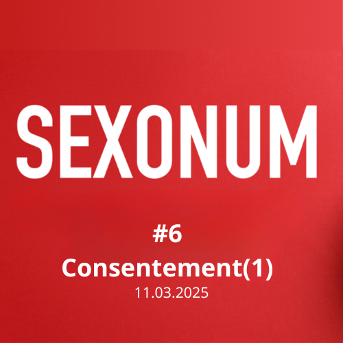 Sexonum#6 : Consentement (1)