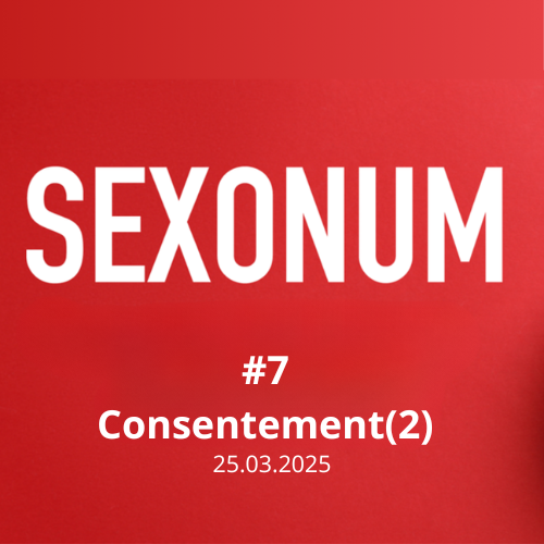 Sexonum#7 : Consentement (2)